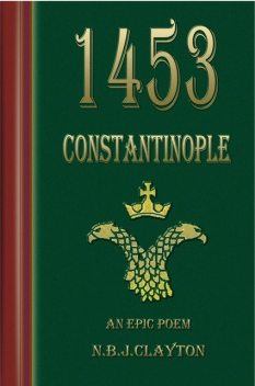 1453 – CONSTANTINOPLE, Nigel Clayton