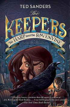 The Keepers #2: The Harp and the Ravenvine, Ted Sanders