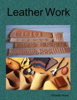 Leather Work, Adelaide Mickel