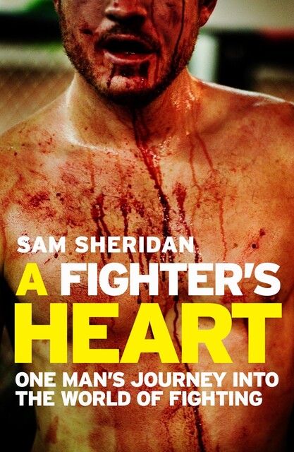 A Fighter's Heart, Sam Sheridan