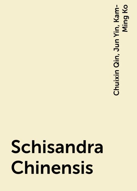 Schisandra Chinensis, Chuixin Qin, Jun Yin, Kam-Ming Ko