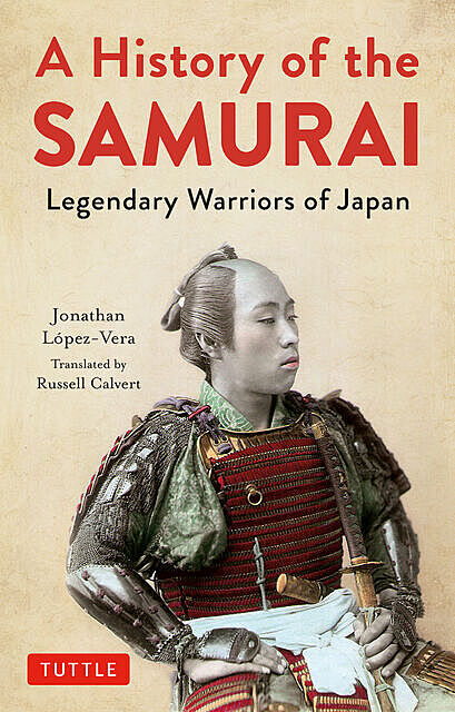 A History of the Samurai, Jonathan Lopez-Vera