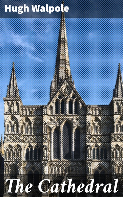 The Cathedral, Hugh Walpole