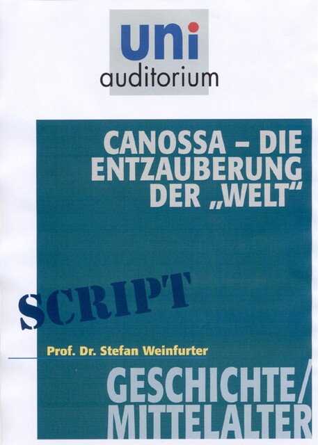 Canossa – die Entzauberung der “Welt”, Stefan Weinfurter