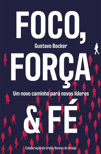 Foco, força & fé, Gustavo Becker