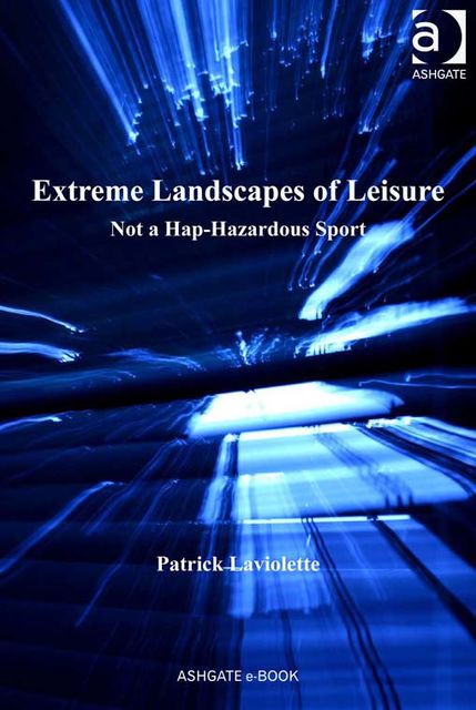 Extreme Landscapes of Leisure, Patrick Laviolette