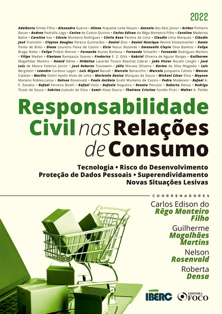 Responsabilidade civil nas relações de consumo, Alexandre Guerra, Arthur Pinheiro Basan, Carlos Edison do Rêgo Monteiro Filho, Adalberto Simão Filho, Alinne Arquette Leite Novais, Antonio dos Reis Júnior, Audrea Pedrollo Lago, Carina de Castro Quirino, Carolina Medeiros Bahia, Caroline Vaz, Cássio Mont