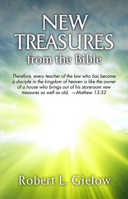 New Treasures from the Bible, Robert Gielow