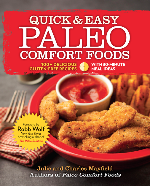 Quick & Easy Paleo Comfort Foods, Charles Mayfield, Julie Mayfield