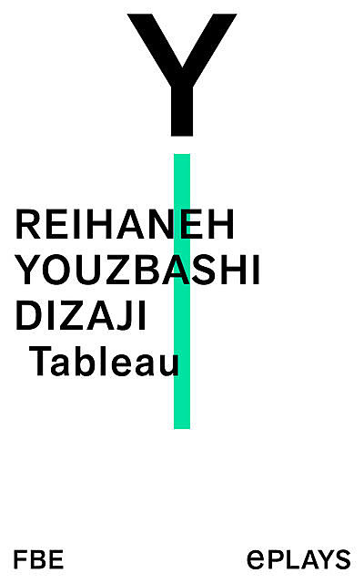 Tableau, Reihaneh Youzbashi Dizaji