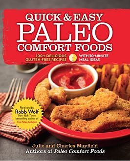 Quick & Easy Paleo Comfort Foods, Charles Mayfield, Julie Mayfield