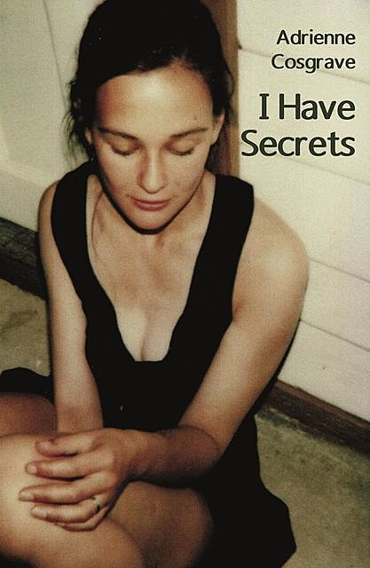 I Have Secrets, Adrienne Cosgrave