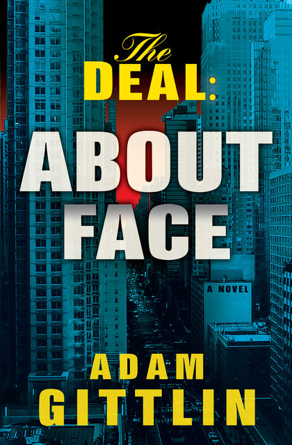 The Deal: About Face, Adam Gittlin