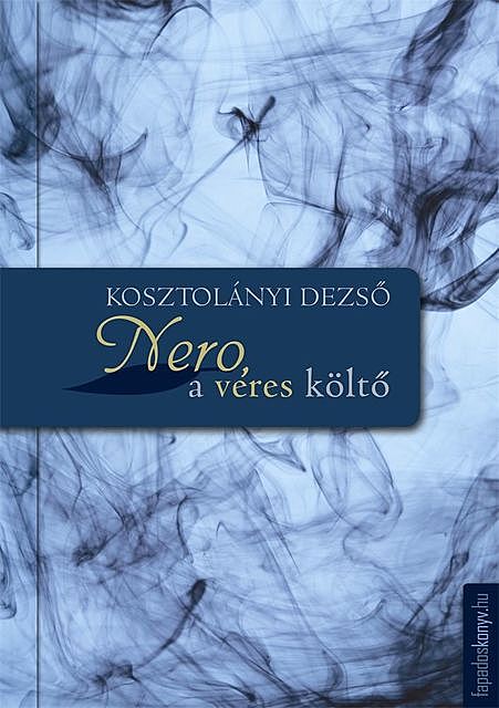 Nero, a véres költő, Kosztolányi Dezső