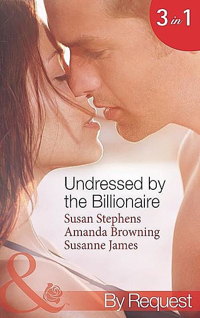 Undressed by the Billionaire, Susan Stephens, Amanda Browning, Susanne James