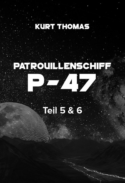 Patrouillenschiff P-47: Teil 5 & 6, Kurt Thomas