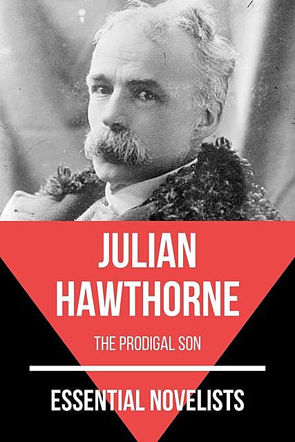 Essential Novelists – Julian Hawthorne, Julian Hawthorne, August Nemo