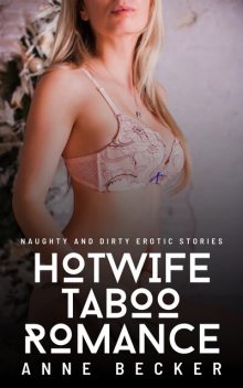 Hotwife Taboo Romance, Anne Becker