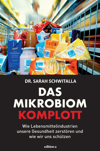 Das Mikrobiom-Komplott, Sarah Schwitalla