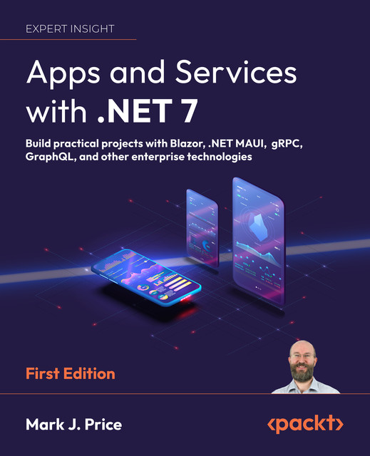 Apps and Services with. NET 7, Mark J. Price