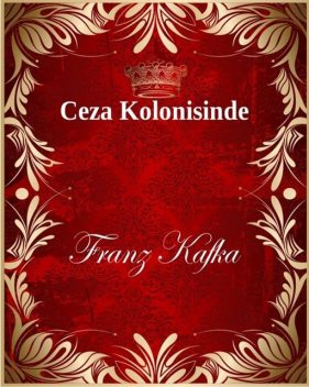 Ceza Kolonisinde, Franz Kafka