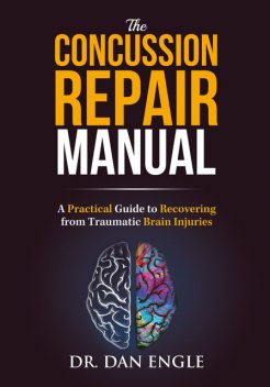 The Concussion Repair Manual, Dan Engle