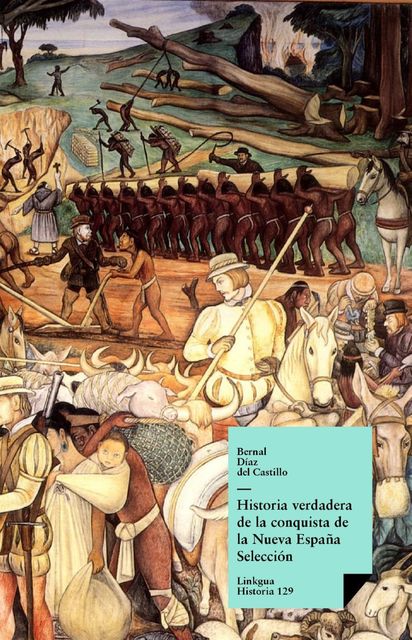 Historia verdadera de la conquista de la Nueva España, Bernal Díaz del Castillo