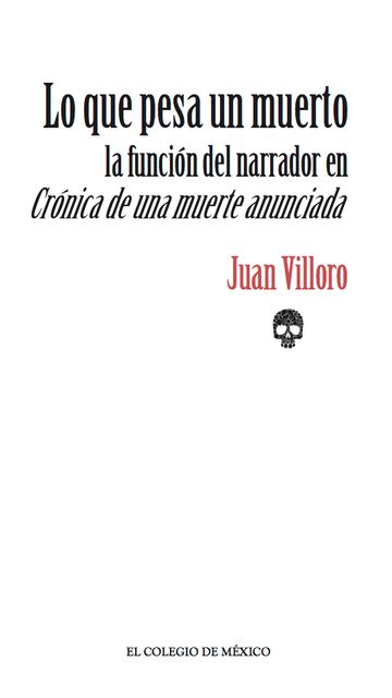 Lo que pesa un muerto, Juan Villoro