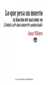 Lo que pesa un muerto, Juan Villoro