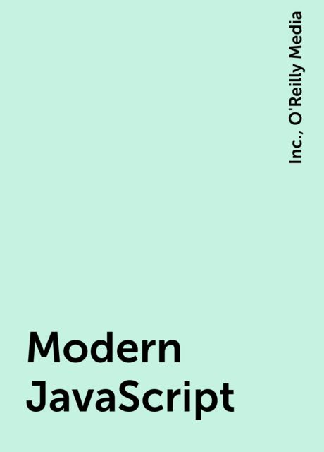 Modern JavaScript, Inc., O'Reilly Media
