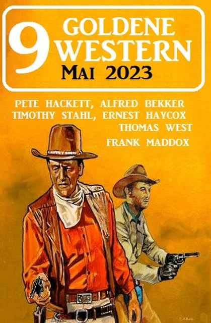 9 Goldene Western Mai 2023, Alfred Bekker, Timothy Stahl, Pete Hackett, Thomas West, Ernest Haycox, Frank Maddox