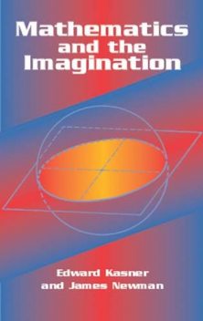 Mathematics and the Imagination, Edward Kasner, James Newman