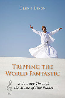 Tripping the World Fantastic, Glenn Dixon
