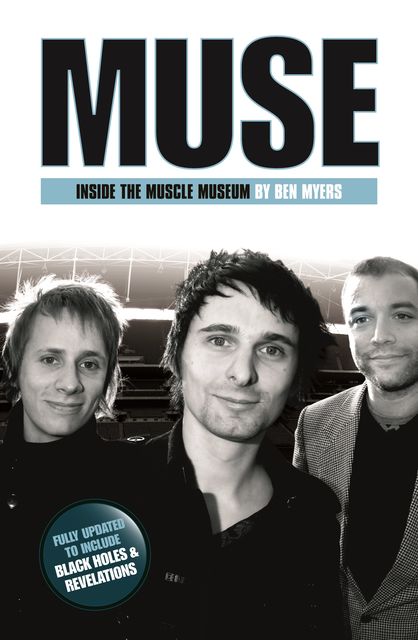 Muse – Inside The Muscle Machine, Ben Myers