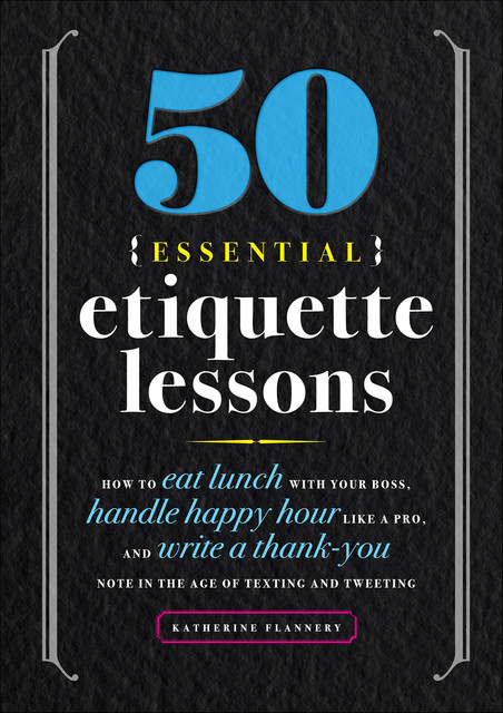 50 Essential Etiquette Lessons, Katherine Furman