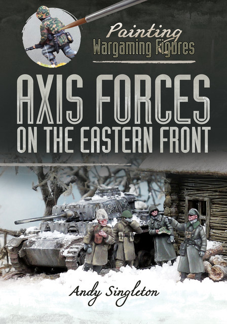 Axis Forces on the Eastern Front, Andy Singleton