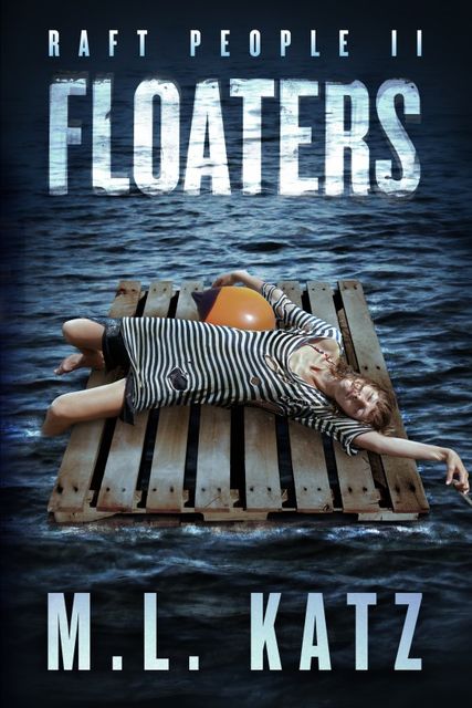 Raft People 2: Floaters, M.L Katz