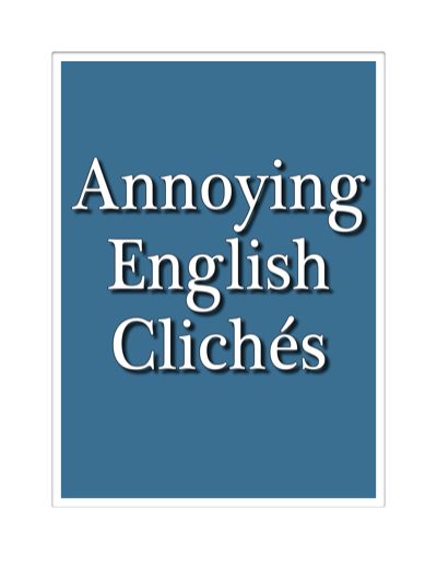 Annoying English Clichés, Betty Kirkpatrick