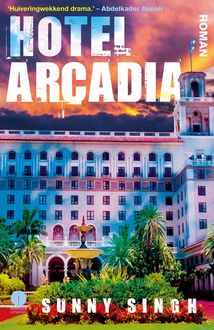 Hotel Arcadia, Sunny Singh