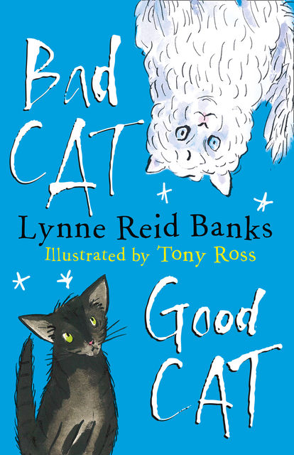 BAD CAT, GOOD CAT, Lynne Reid Banks