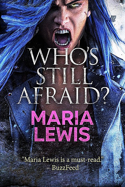 Who's Still Afraid, Maria Lewis