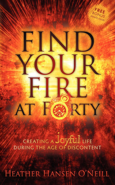 Find Your Fire at Forty, Heather O'Neill