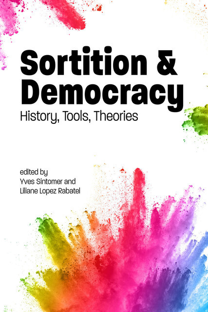 Sortition and Democracy, Liliane Lopez-Rabatel, Yves Sintomer