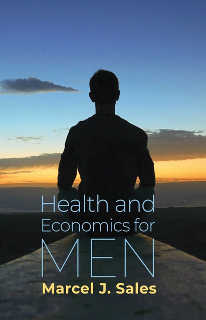 Health and Economics for Men, Marcel J. Sales