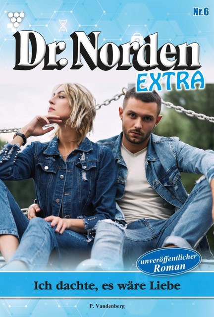 Dr. Norden Extra 6 – Arztroman, Patricia Vandenberg