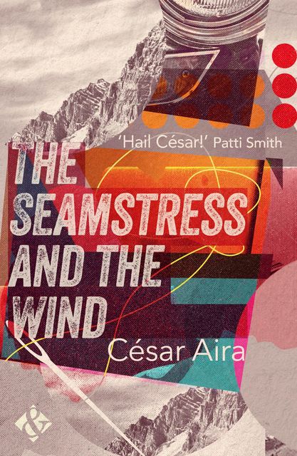 The Seamstress and the Wind, César Aira