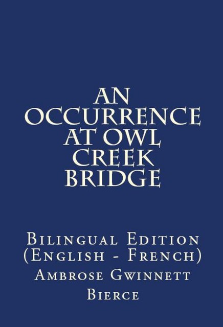 An Occurrence At Owl Creek Bridge, Ambrose Gwinnett