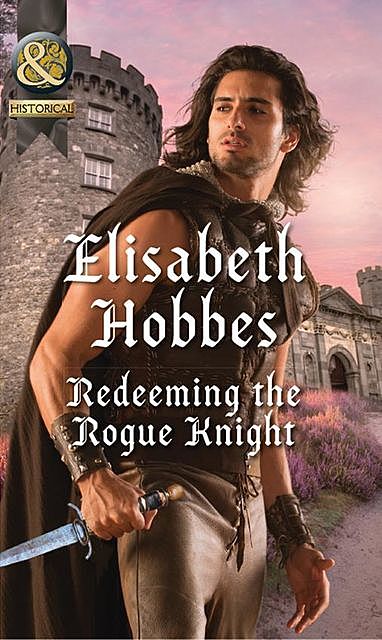 Redeeming The Rogue Knight, Elisabeth Hobbes