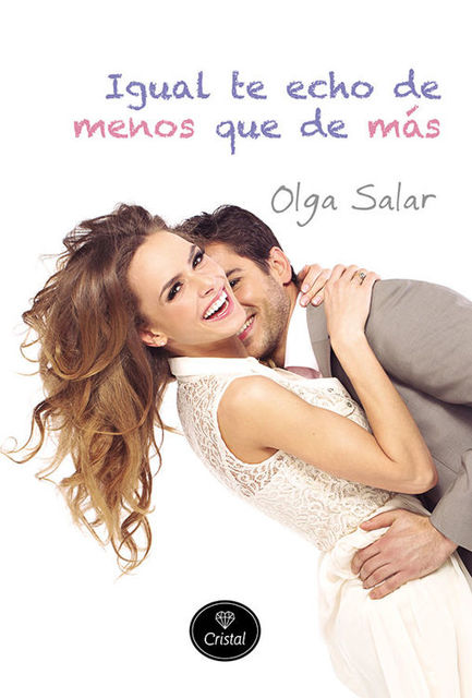 Igual te echo de menos que de más (Spanish Edition), Olga Salar