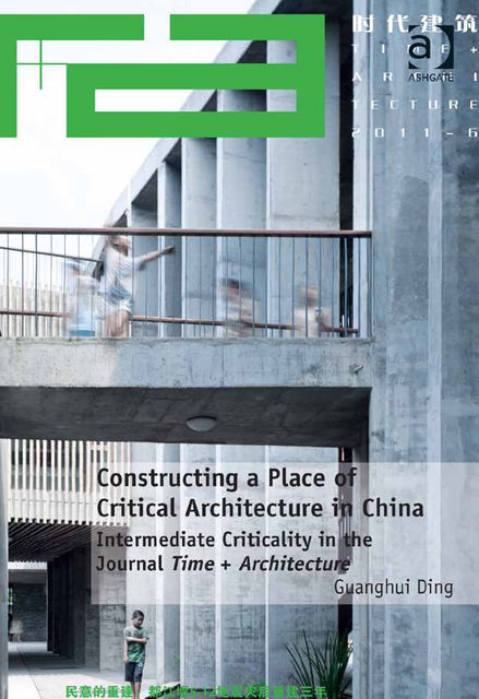 Constructing a Place of Critical Architecture in China, Guanghui Ding